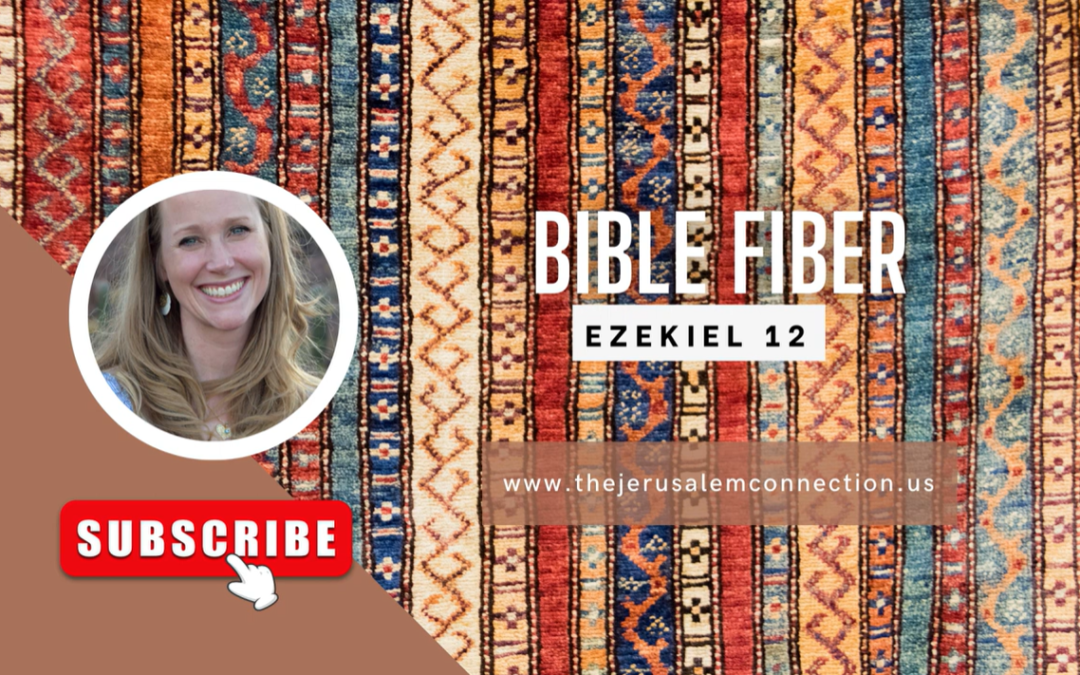 Bible Fiber: Ezekiel 12
